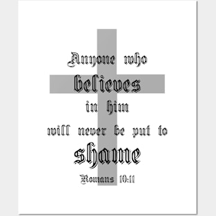 Anyone who believes in him will never be put to shame romans 10:11 Posters and Art